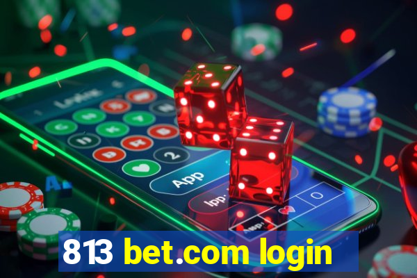 813 bet.com login