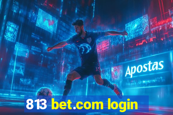 813 bet.com login