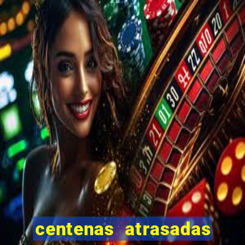 centenas atrasadas jogo do bicho