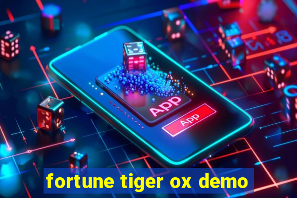 fortune tiger ox demo