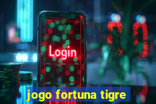 jogo fortuna tigre