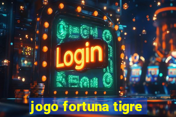 jogo fortuna tigre