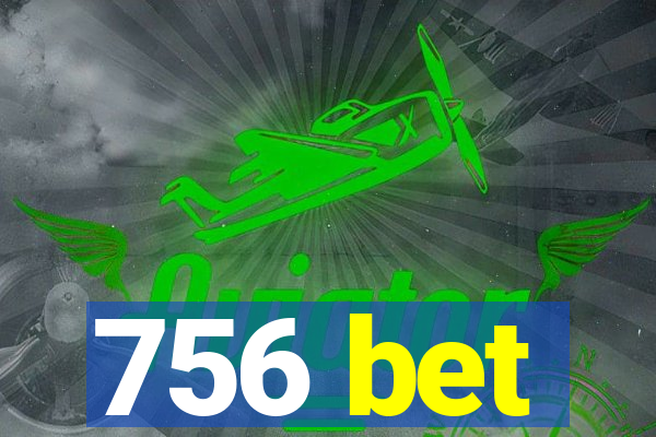 756 bet