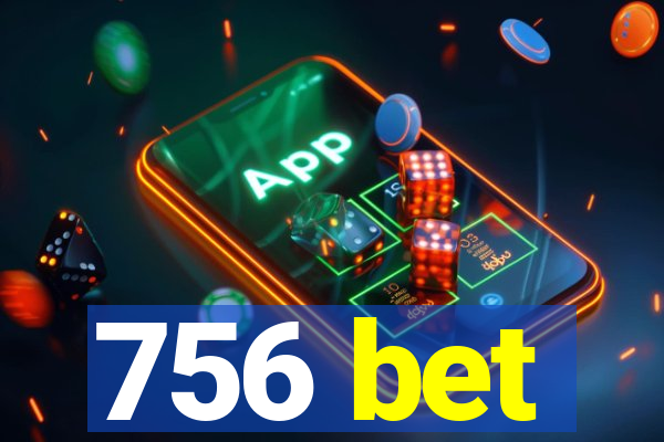 756 bet