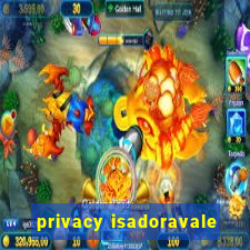 privacy isadoravale