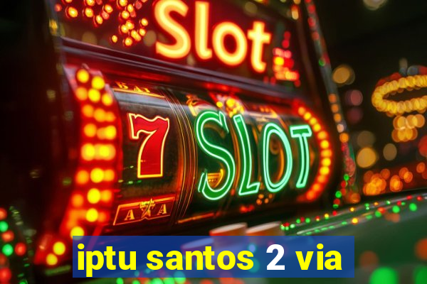 iptu santos 2 via