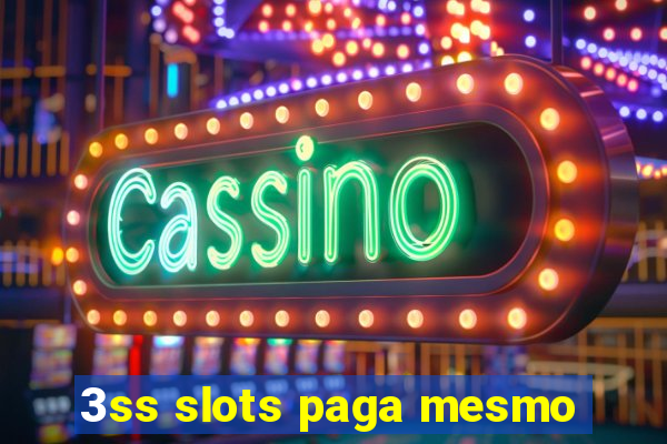 3ss slots paga mesmo