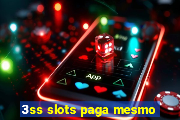 3ss slots paga mesmo