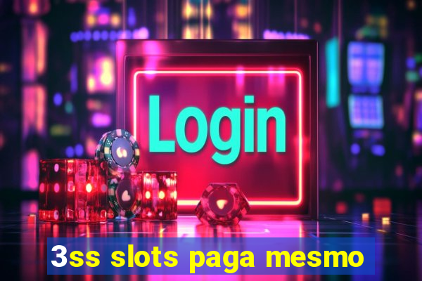 3ss slots paga mesmo