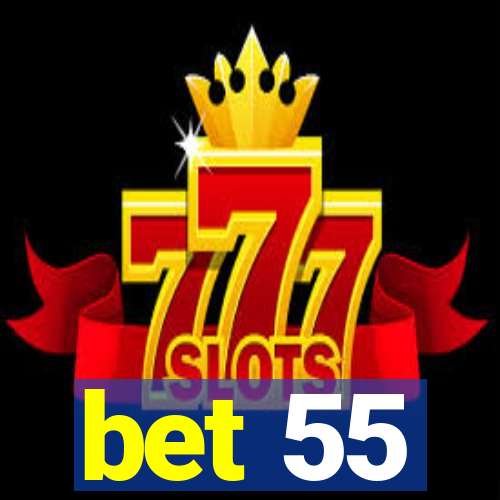 bet 55