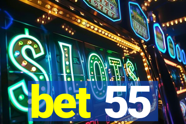 bet 55