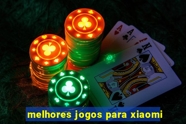 melhores jogos para xiaomi