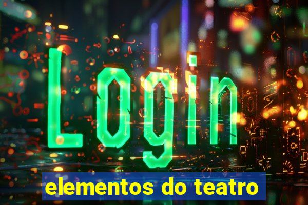 elementos do teatro