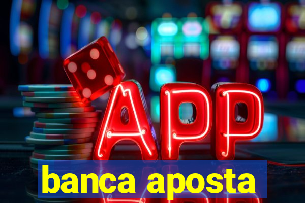 banca aposta