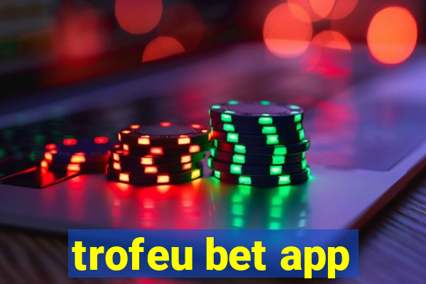 trofeu bet app