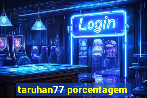 taruhan77 porcentagem