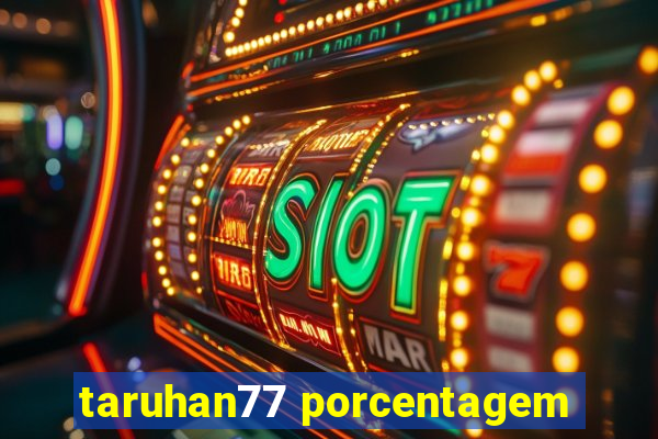 taruhan77 porcentagem