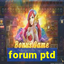 forum ptd