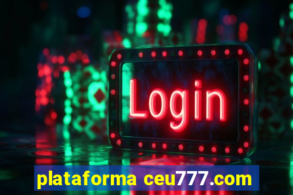 plataforma ceu777.com