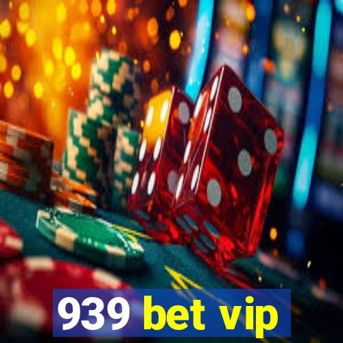 939 bet vip