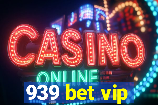 939 bet vip