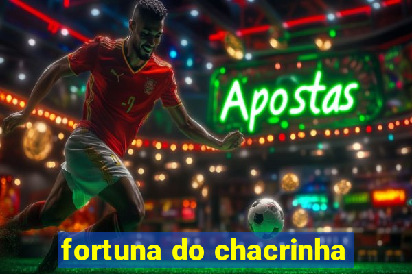 fortuna do chacrinha