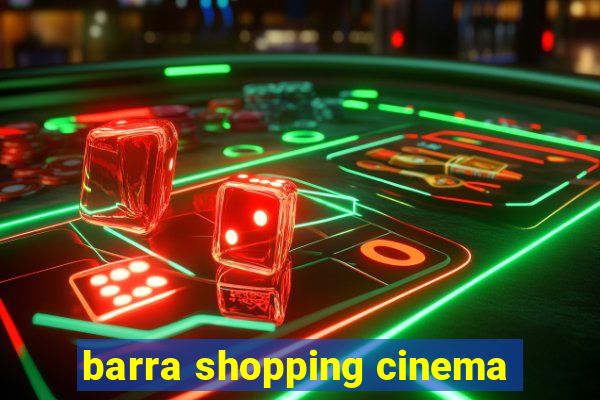 barra shopping cinema