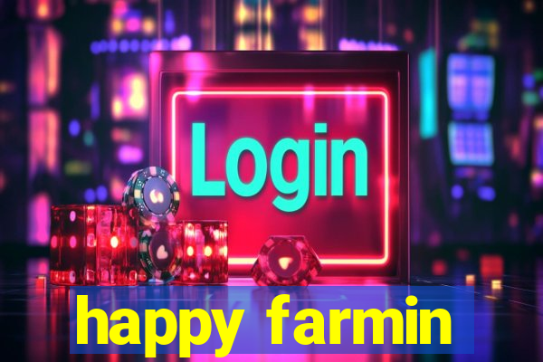 happy farmin