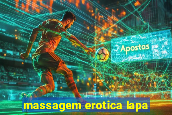 massagem erotica lapa