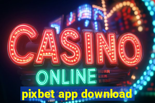 pixbet app download