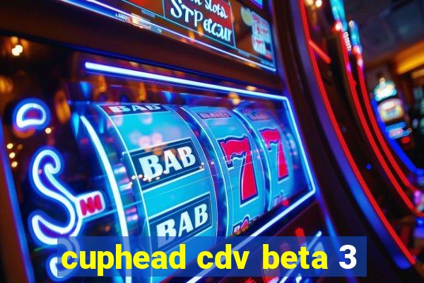 cuphead cdv beta 3