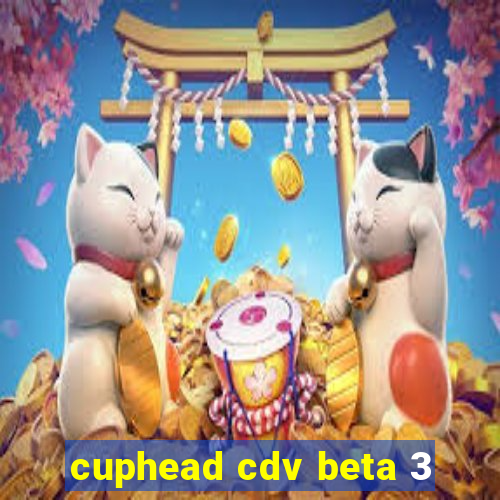 cuphead cdv beta 3