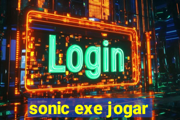 sonic exe jogar