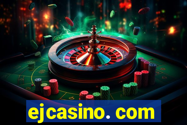 ejcasino. com