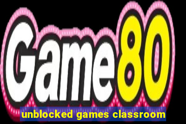 unblocked games classroom