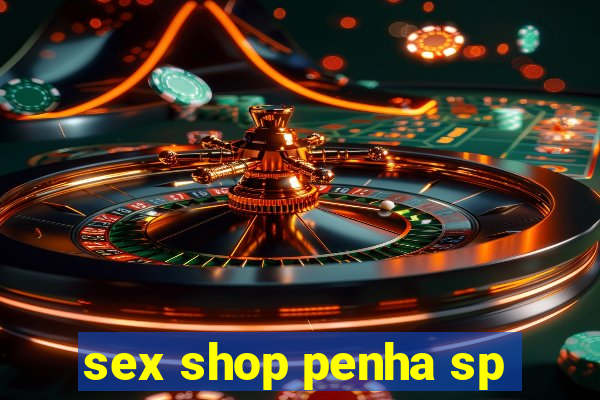 sex shop penha sp