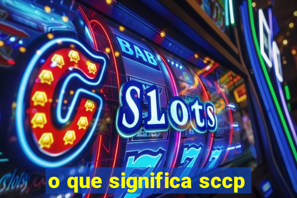 o que significa sccp