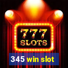 345 win slot