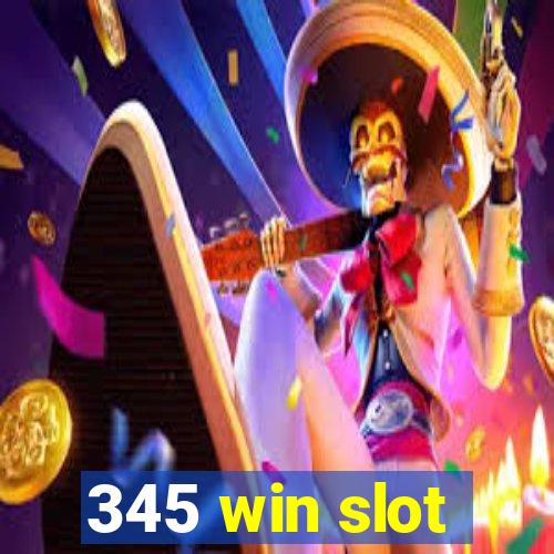 345 win slot