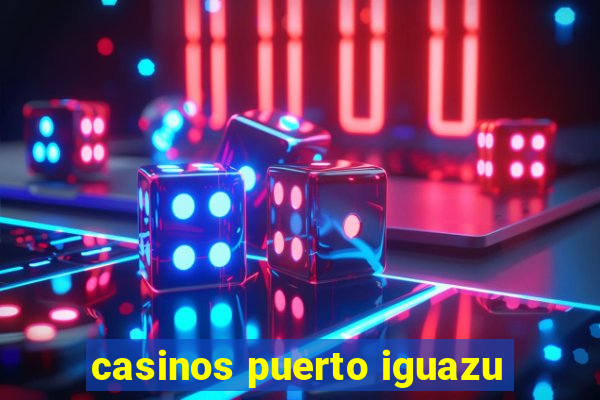 casinos puerto iguazu