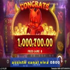 assistir canal viva 0800