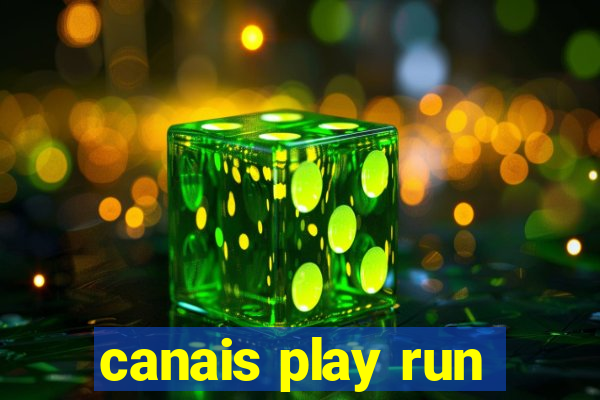 canais play run