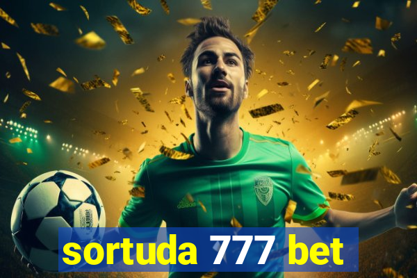 sortuda 777 bet