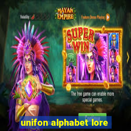 unifon alphabet lore