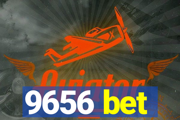 9656 bet