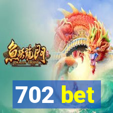 702 bet