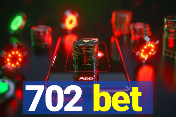 702 bet