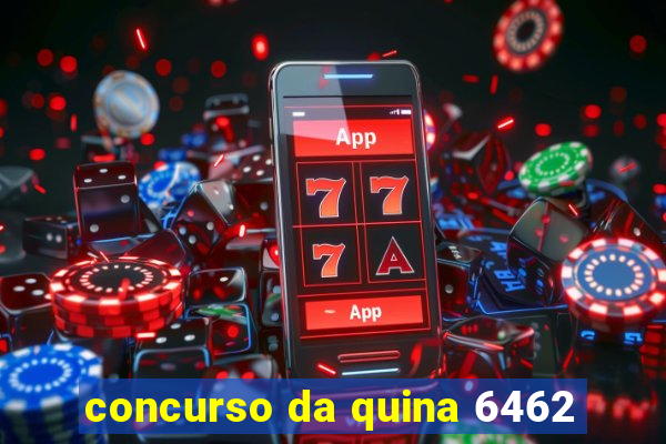 concurso da quina 6462