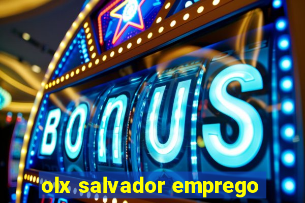 olx salvador emprego