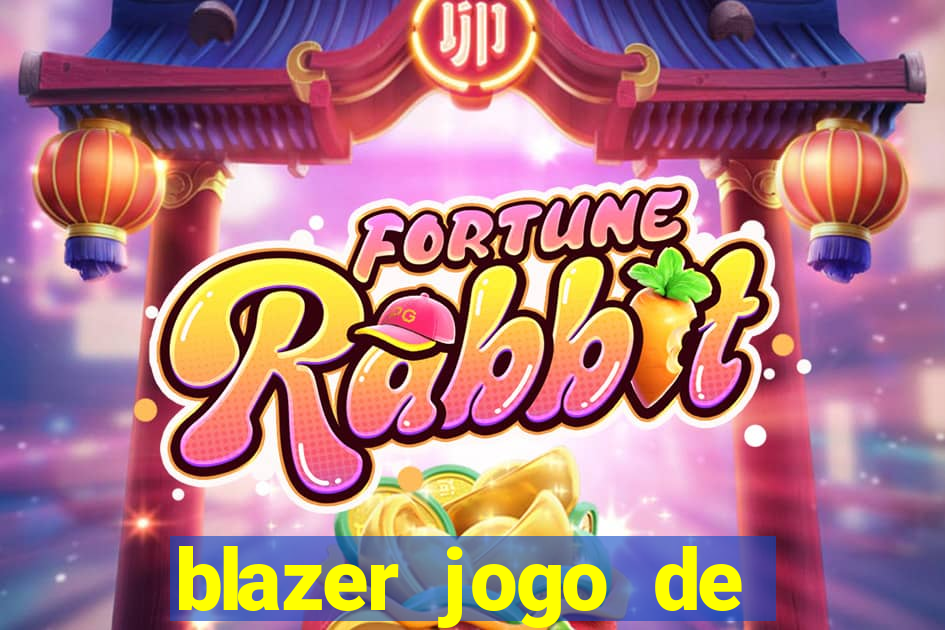 blazer jogo de ganhar dinheiro